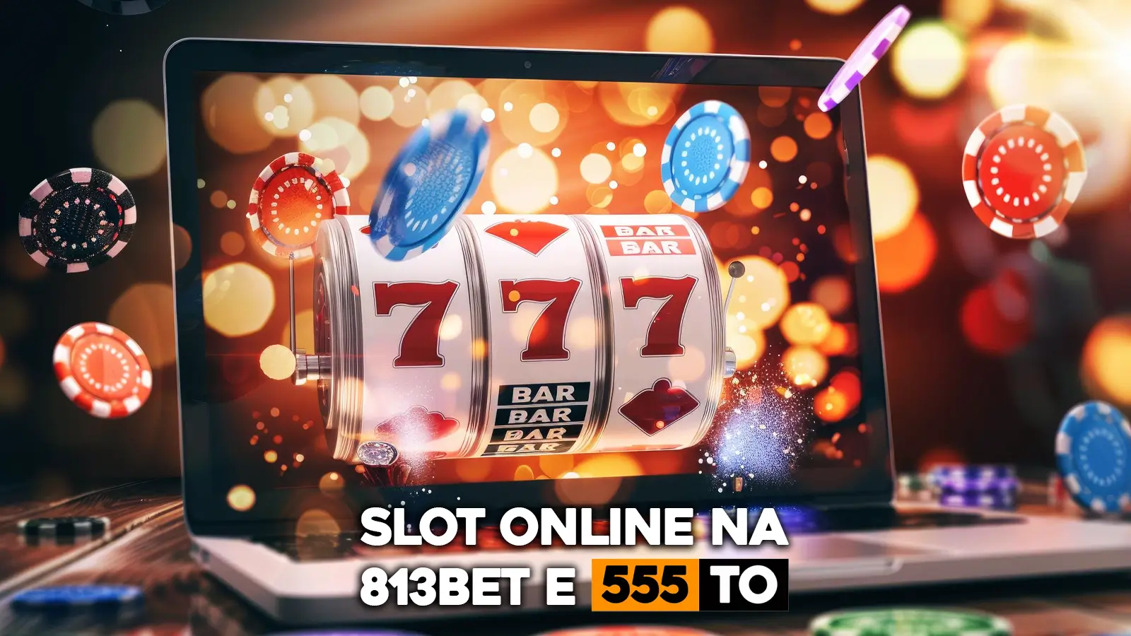 SLOT Online na 813BET e 555TO